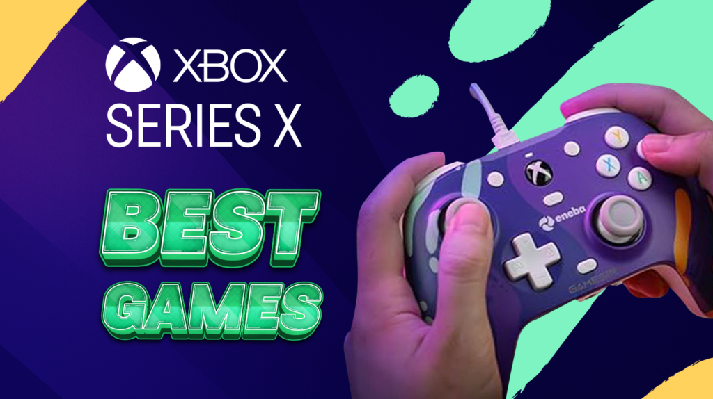 20 Best Xbox Series X Games You Won’t Want to Put Down