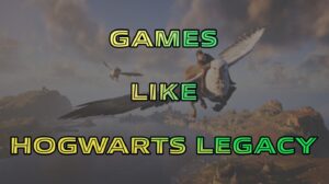 games like hogwarts legacy