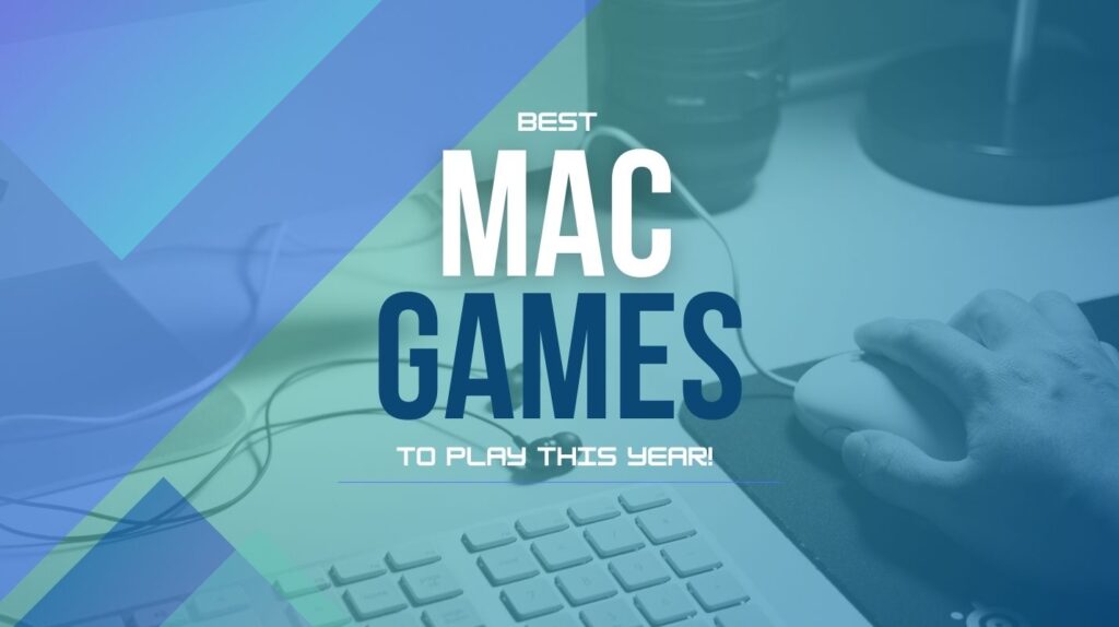 Golden Age of Gaming: 21 Best Mac Games in 2025