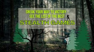 Pass Without Trace: Best Stealth Games To Play