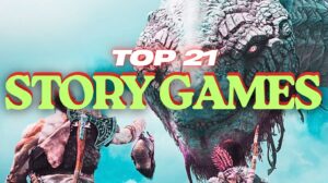 Best Story Games No Gamer Should Miss