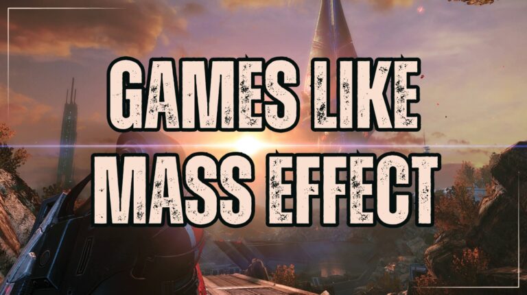 15 Best Games Like Mass Effect: Your Next Epic Quest in 2025