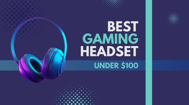 7 Best Gaming Headset Under $100 in 2025