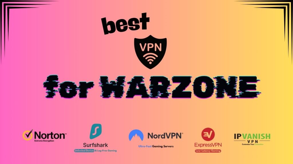 Best VPN for Warzone: Less Lag, More Wins in 2025