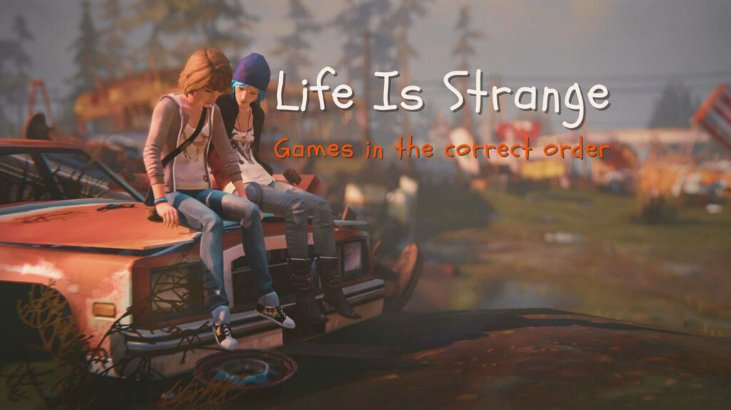 7 Life is Strange Games in Order: For a Cathartic 2025