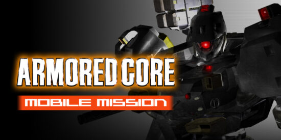 Lost Armored Core Mobile Game Found And Released