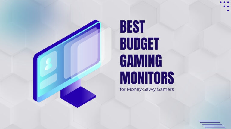 9 Best Budget Gaming Monitors for Money-Savvy Gamers in 2025