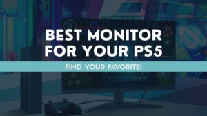 Best Monitor for PS5: Top Picks for Every Gamer