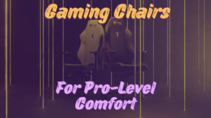 Best Gaming Chair Picks for Unbeatable Comfort
