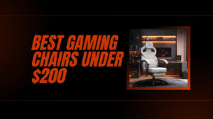 Best Gaming Chairs Under 200 dollars