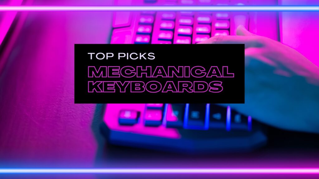 Best Mechanical Keyboards – Top Picks for Gamers in 2025