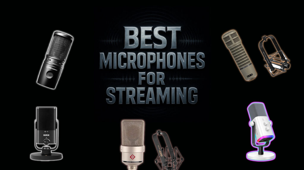 11 Best Microphones for Streaming in 2025