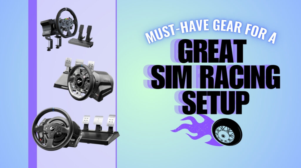 Best Sim Racing Setup: Must-Have Gear in 2025