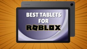 Best Tablets for Roblox