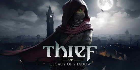 The Thief Franchise Returns With Thief VR: Legacy of Shadow
