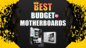 Best Budget Motherboards for Gaming