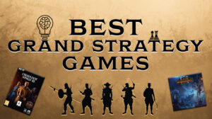 Best Grand Strategy Games for PC and Beyond