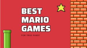 Best Mario Games: Top Titles You Need to Play