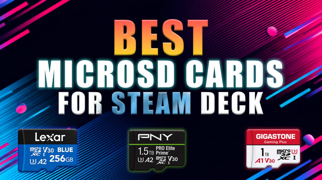 7 Best MicroSD Cards for Steam Deck in 2025