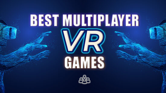 Best Multiplayer VR Games Ranked in 2025