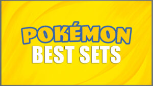 Best Pokémon Sets to Hunt Down
