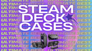 Best Steam Deck Cases: Top Picks Revealed