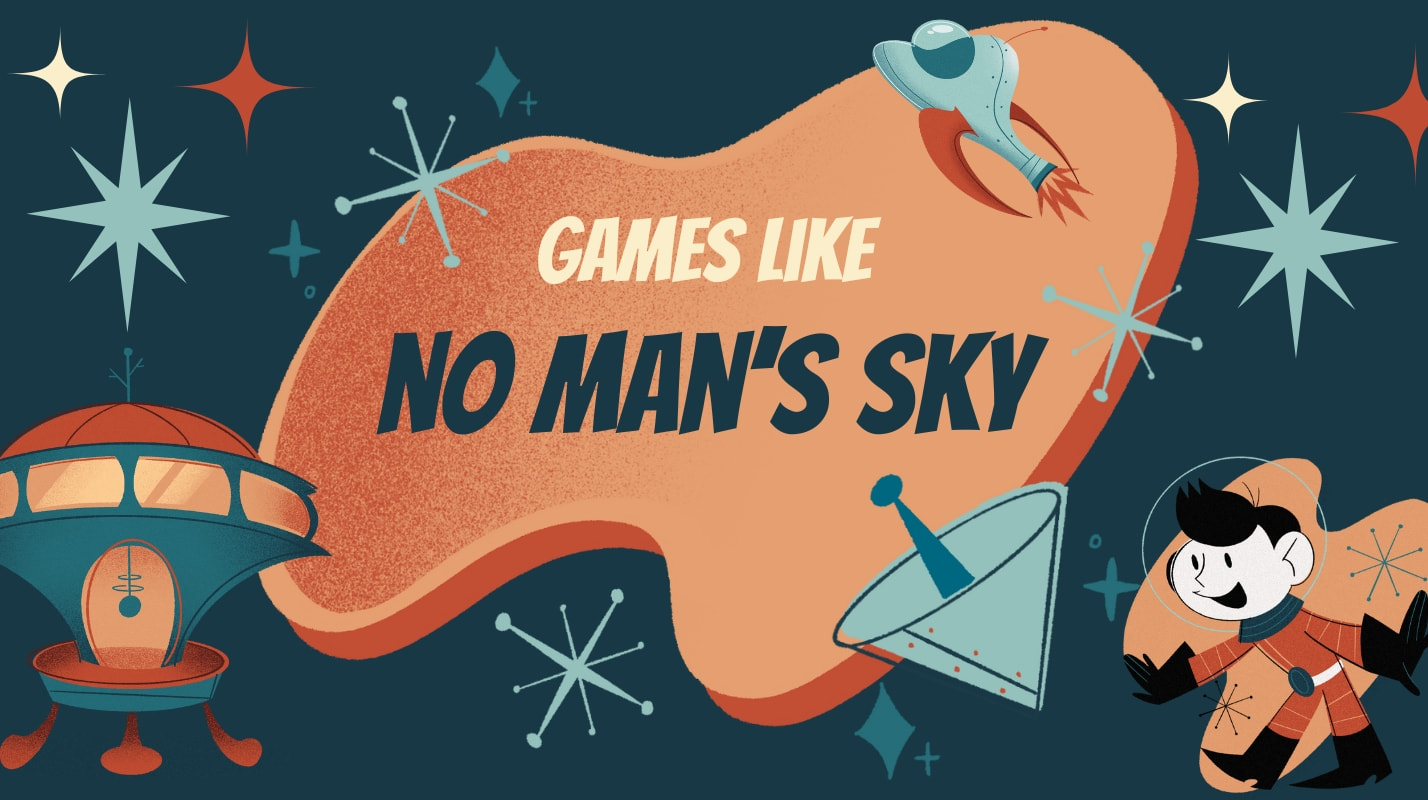 Best Games Like No Man’s Sky