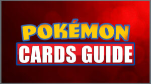 Pokémon Cards Guide for Collectors & Players