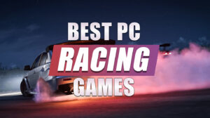 Best PC Racing Games: From Realistic Sims to Arcade Fun