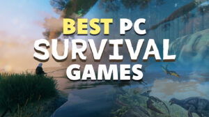 Best PC Survival Games to Challenge Gamers