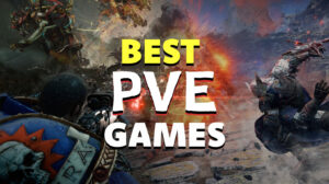 Best PvE Games You Need to Play