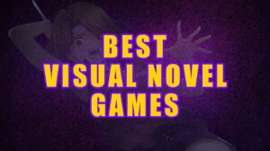 Best Visual Novel Games That Deliver All the Feels