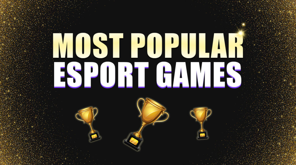 30 Most Popular Esports Games Crushing the Competition in 2026
