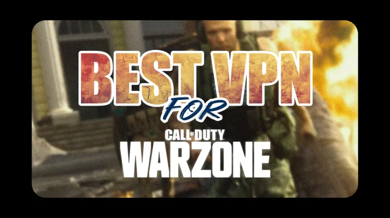 Best VPN for Warzone: Less Lag, More Wins in 2026