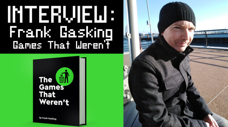 “History Will Be Lost Forever” – An Interview With Frank Gasking From Games That Weren’t