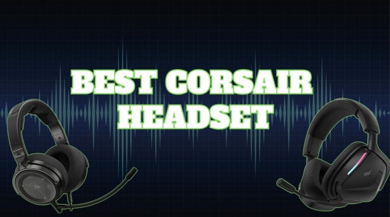 7 Best Corsair Headsets in 2025 for Gaming, Streaming, and More
