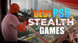 Best PS5 Stealth Games: Must-Play Titles for Thrill-Seekers