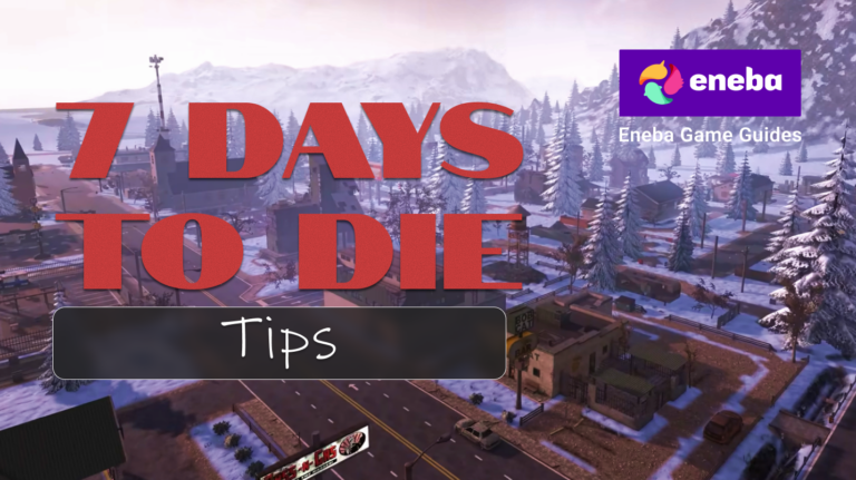 7 Days to Die Tips You Must Know to Survive, Build, and Thrive