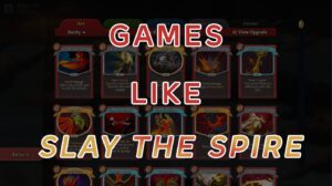 Games Like Slay The Spire for Deck-Building Fans