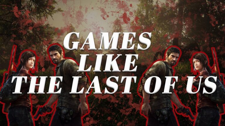 20 Best Games Like the Last of Us: 2025 Story-Driven Picks