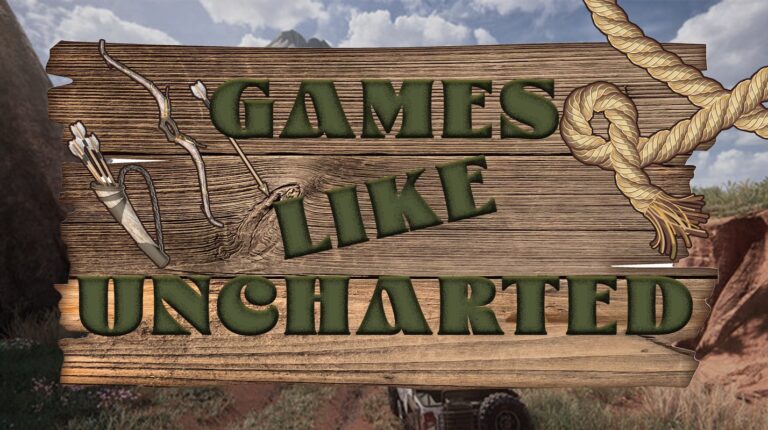 13 Games Like Uncharted for All of Your 2025 Adventures