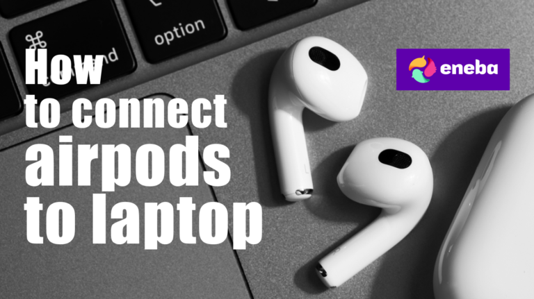 How to Connect AirPods to Laptop: The Ultimate Guide for Gamers