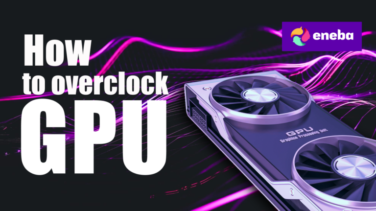 How to Overclock GPU Safely: A Complete Guide for Gamers