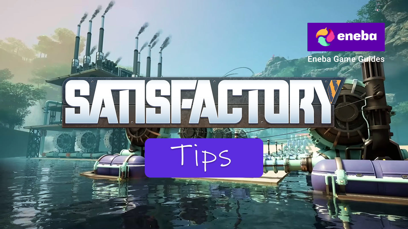 Satisfactory Tips A Beginner s Guide To Building Efficient Factories 