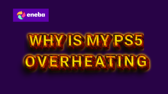 Why Is My PS5 Overheating? Causes, Signs, and Fixes