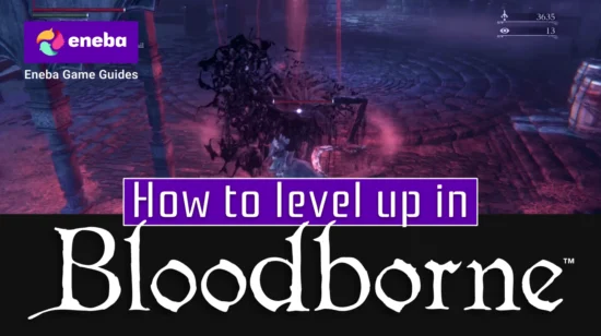 How to Level Up in Bloodborne: A Full Guide