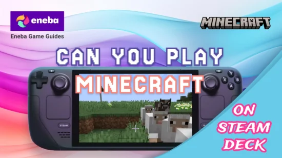 Can You Play Minecraft on Steam Deck? A Complete Guide for 2025