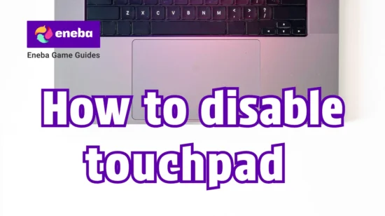 How to Disable Touchpad on Your Laptop: A Gamer’s Guide