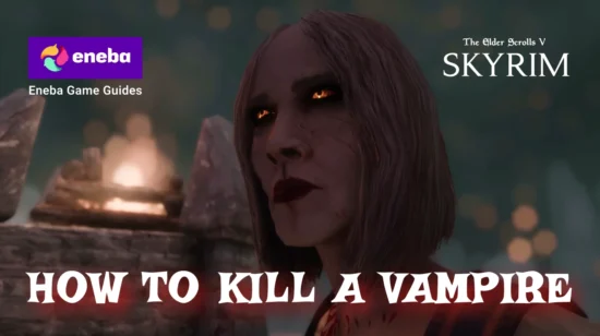 How to Kill a Vampire in Skyrim: Essential Tips for Hunters