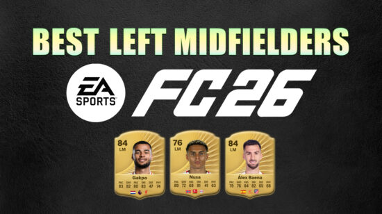 Best Left Midfielders EAFC 26: Stretch the Pitch